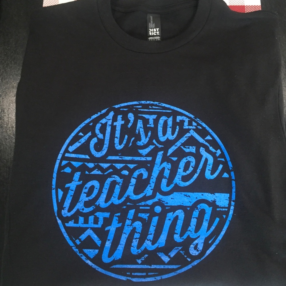 NWOT “It’s a Teacher Thing” Blue Teacher Shirt